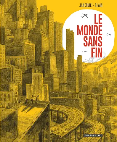 Le Monde sans fin — Jean-Marc Jancovici et Christophe Blain